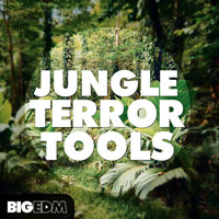 Big EDM Jungle Terror Tools Big EDM Jungle Terror Tools