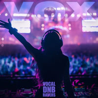 VOX Vocal DnB Ravers VOX Vocal DnB Ravers
