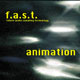 F.A.S.T. Animation F.A.S.T. Animation